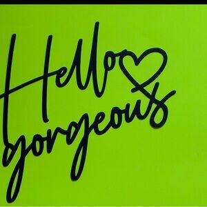 “Hello Gorgeous” Black Metal Wall Art